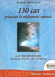 130 cas prouvant la médiumnité animale