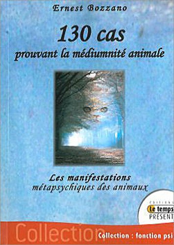 130 cas prouvant la médiumnité animale
