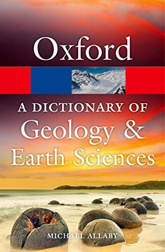 A Dictionary of Geology and Earth Sciences 4/e (Oxford Quick Reference)