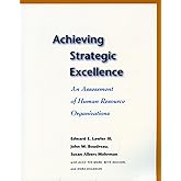 Achieving Strategic Excellence: An Assessment of Human Resource Organizations