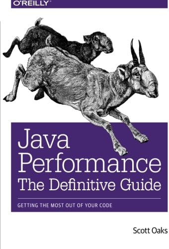 Java Performance: The Definitive Guide: Getting the Most Out of Your Code