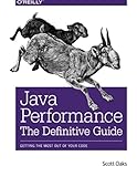 Java Performance: The Definitive Guide: Getting the Most Out of Your Code