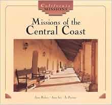Missions Of The Central Coast California Missions June