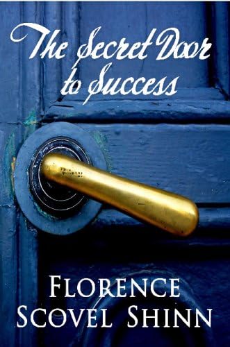 The Secret Door to Success - Florence Scovel Shinn