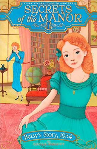 Betsy's Story, 1934 (Secrets of the Manor)
