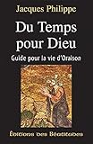 Du temps pour Dieu: Guide pour la vie d'oraison (French Edition) by 