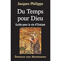 Du temps pour Dieu: Guide pour la vie d'oraison (French Edition) book cover Du temps pour Dieu: Guide pour la vie d'oraison (French Edition) book cover