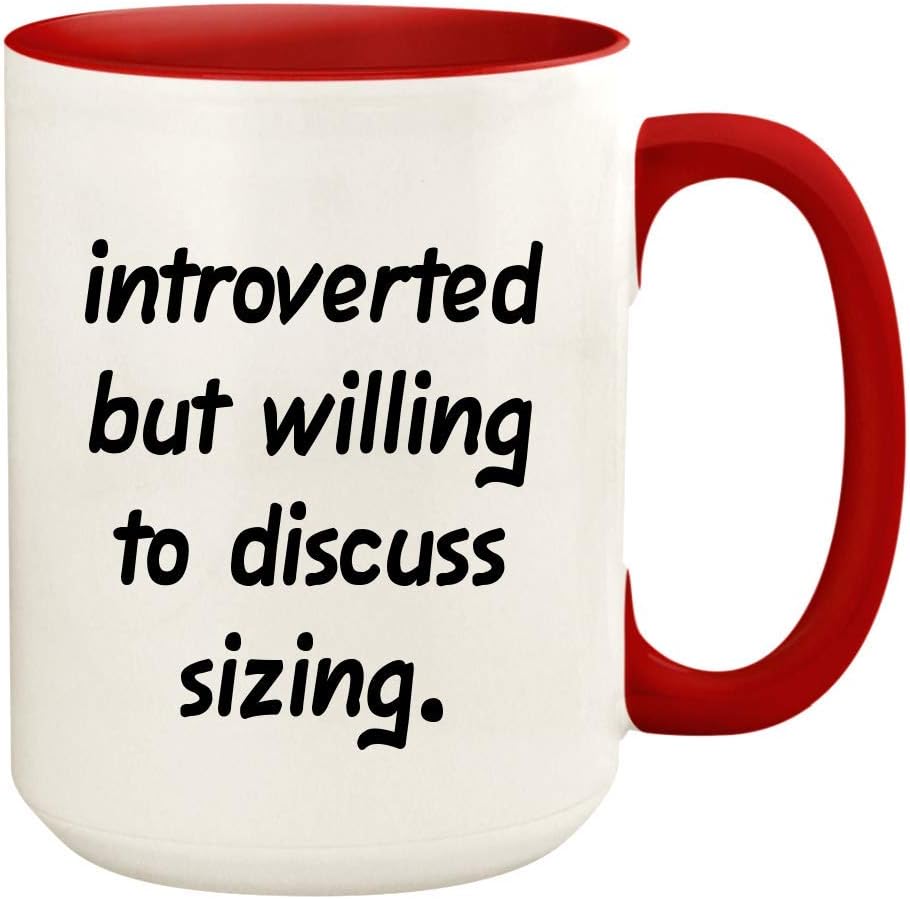 Introverted But Willing To Discuss Sizing - 15oz Ceramic White Coffee Mug Cup, Red