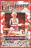 Old-Time Farmhouse Cooking: Rural America Recipes & Farm Lore Old-Time Farmhouse Cooking: Rural America Recipes & Farm Lore