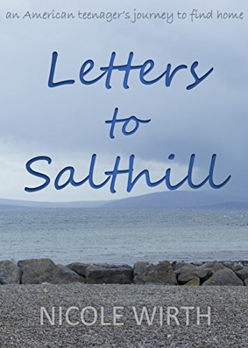Letters To Salthill An American Teenager S Journey To