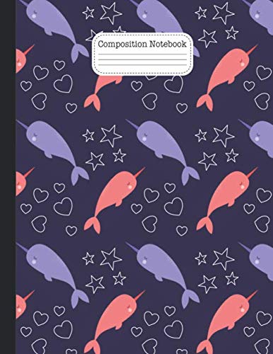 Composition Notebook: Narwhal Composition Book: Narwhal Gifts For Girls: College Ruled 8.5 x 11 inch (large)