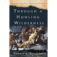 Through a Howling Wilderness: Benedict Arnold's March to Quebec, 1775 book cover