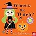 Where's the Witch?: (An Interactive, Sensory Lift-the-Flap Book with Felt Flaps and a Mirror for Babies & Toddlers. Halloween Friends Include a Vampire, Skeleton, & Spider.)