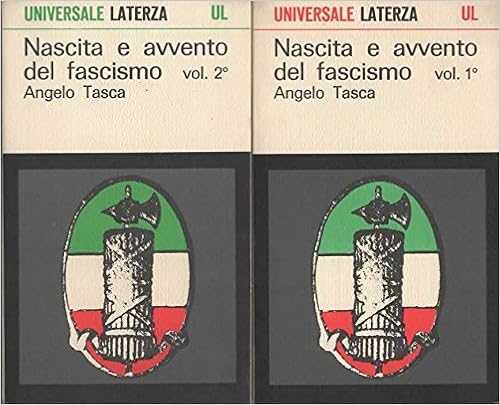 Angelo Tasca - Nascita e avvento del fascismo. L'Italia dal 1918 al 1922 (2 volumi) - (1963)