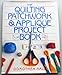 Quilting Patchwork & Applique Project Book by 