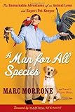 A Man for All Species: The Remarkable Adventures of an Animal Lover and Expert Pet Keeper by 