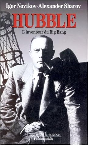 Amazon Fr Edwin Hubble L Inventeur Du Big Bang Novikov Igor Sharov Alexander Livres