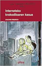 número 4: Interneteko krokodiloaren kasua (UN COCODRILO EN MI HABITACIÓN en vasco) (LAU LAGUN ETA ERDI)