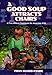 A Good Soup Attracts Chairs: A First African Cookbook for American Kids by 