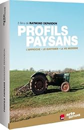 Profils Paysans - La Trilogie - L'approche + Le Quotidien + La Vie Moderne