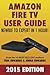 Amazon Fire TV User Guide: Newbie to Expert in 1 Hour!