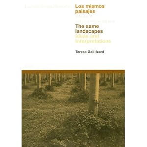 Los Mismos Paisajes: Ideas E Interpretaciones / The Same Landscapes: Ideas And Interpretations (Land & Scape) (Spanish and English Edition)