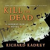 Kill the Dead: Sandman Slim, Book 2 by 