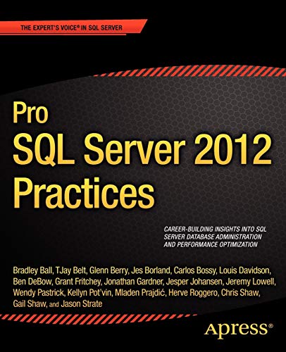 Pro SQL Server 2012 Practices (Expert's Voice in SQL Server): Shaw ...