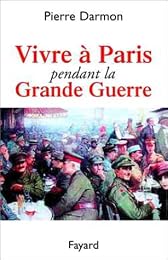 Vivre à Paris pendant la grande guerre