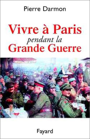 Vivre à Paris pendant la grande guerre