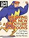 Drawing the New Adventure Cartoons: Cool Spies, Evil Guys and Action Heroes by Christopher Hart