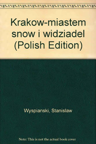 Kraków-miastem snów i widziadeł (Polish Edition)