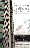 Secrets of Great Healthcare Organizations : Proven Strategies for Creating Change and Accountability, Butler, Greg and Caldwell, Chip, 1567933025
