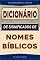 Livro Dicionário de Significados de Nomes Bíblicos (CONHECENDO A BÍBLIA)