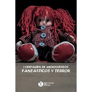 I Certamen de Microcuentos Fantasticos y terror (Spanish Edition)