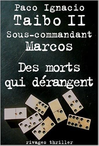 Amazon Fr Des Morts Qui Derangent Taibo Ii Paco Ignacio Marcos Sous Commandant Guerif Francois Fabre Pierre Livres