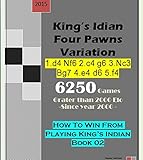 King's Indian Defense Four Pawns Variation: 6250 Games (How To Win From Playing King's Indian)
