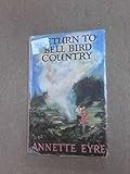 Front cover for the book Return to Bell Bird Country by Annette Eyre