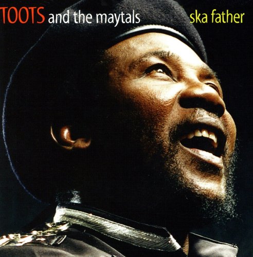 Toots And The Maytals - Ska Father - Zortam Music