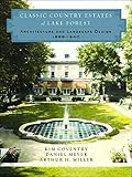 Classic Country Estates of Lake Forest: Architecture and Landscape Design 1856-1940 (Norton Book for by