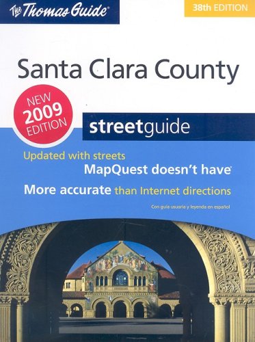 The Thomas Guide Santa Clara County, California: Street Guide (Santa Clara County Street Guide and Directory) by Not Available