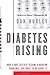 Diabetes Rising: How a Rare Disease Became a Modern Pandemic, and What to Do About It by Dan Hurley