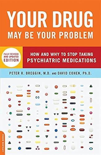 Download Your Drug May Be Your Problem, Revised Edition: How and Why to Stop Taking Psychiatric Medications PDF