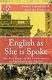 English as She is Spoke: The New Guide of the Conversation in Portuguese and English