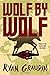 Wolf by Wolf: One girl’s mission to win a race and kill Hitler by Ryan Graudin