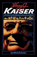 Henry J. Kaiser by Mark S. Foster — book cover