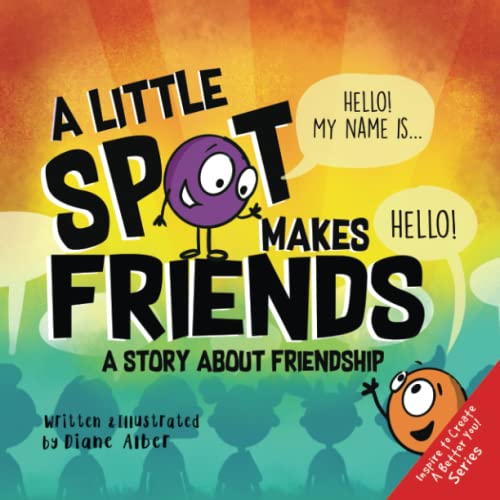 A Little SPOT Makes Friends A Story About Friendship Alber, Diane