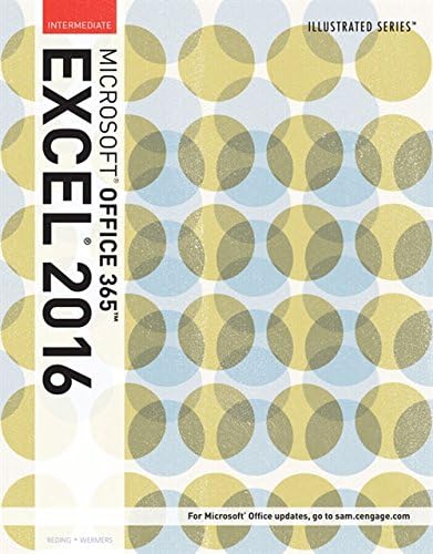 Illustrated Microsoft® Office 365 & Excel 2016: Intermediate