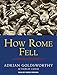 How Rome Fell: Death of a Superpower