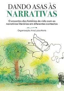 Livro Dando asas às narrativas: O encontro das histórias de vida com as narrativas literárias em diferentes contextos